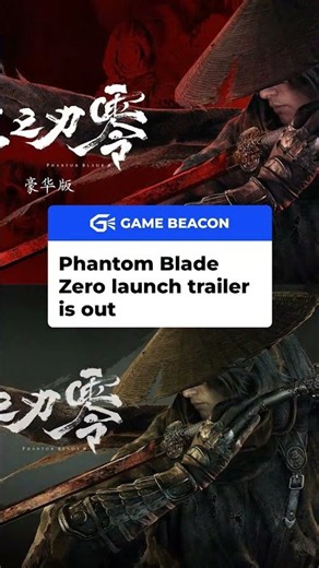 Phantom Blade Zero Launch Trailer Out, Preload Oct 26 🎮