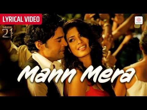 Mann Mera - Video Lyrical | Gajendra Verma | Rajeev Khandelwal | Tina Desai | Table No. 21