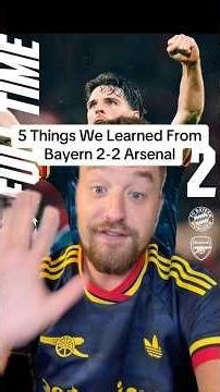 5 Things We Learned From Bayern Munich 2-2 Arsenal