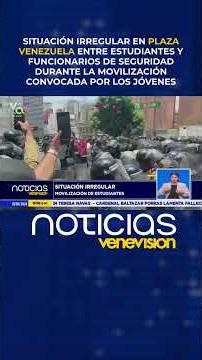 Situación irregular en Plaza Venezuela entre estudiantes y funcionarios de seguridad