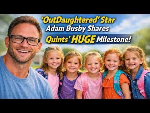 Title:VIDEO: ‘OutDaughtered’ Star Adam Busby Shares Quints’ Huge Milestone