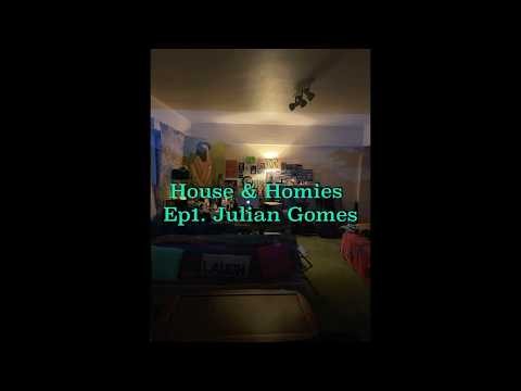 House & Homies 1 Julian Gomes