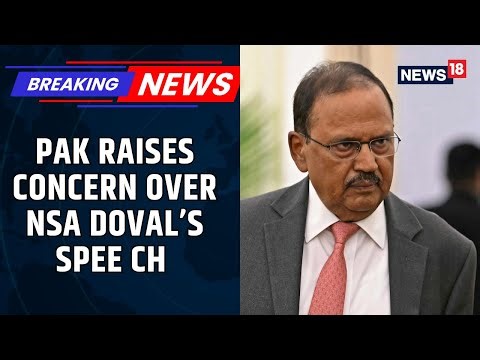 Pakistan's Response To Ajit Doval's Speech Shows 'Strategic Anxiety': Top Govt Sources | News18