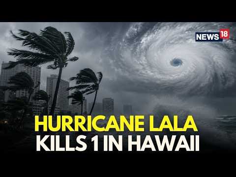 Hurricane Lala LIVE Updates | 1 Dead as Flash Floods Sweep Hawaii | Hawaii Storm LIVE | N18G