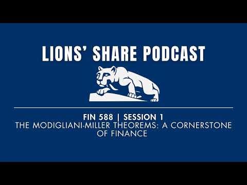 FIN 588 | Session 1 | The Modigliani-Miller Theorems: A Cornerstone of Finance
