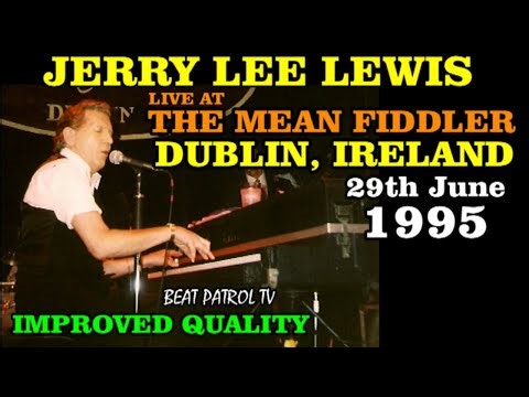 Jerry Lee Lewis - Live at The Mean Fiddler, Dublin, 29-06-1995 (IMPROVED QUALITY)
