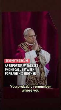 AP reporter witnesses phone call between Pope Leo XIV and his brother