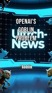 OpenAI Explains the “Goblin Problem” That Started Taking Over GPT Responses 👹🤖
