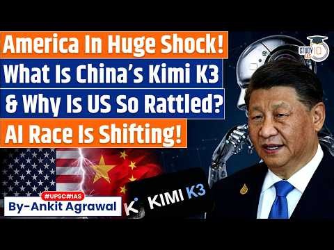 Moonshot Kimi K3: Why is US so rattled by it? Ankit Agrawal Study IQ