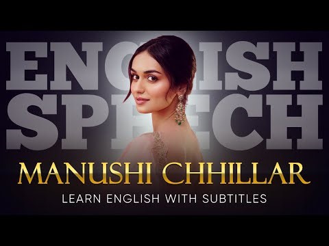 ENGLISH SPEECH | MANUSHI CHHILLAR: Sincerity, Kindness, Happiness (English Subtitles)