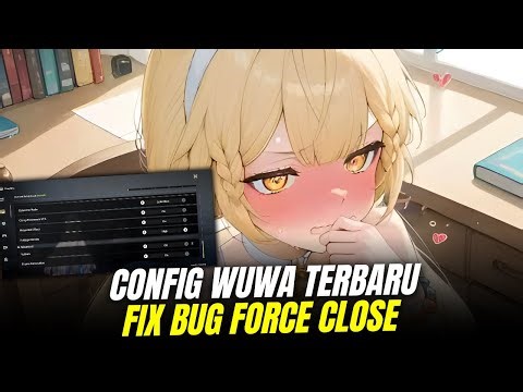 Config Wuthering Waves 3.0 | Cara mengatasi Lag, Bug Force Close, Support Frame Gen. Ultra Grafis
