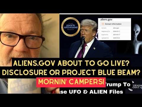 Aliens.gov about to go LIVE? Disclosure or Project Blue Beam? Mornin’ Campers!