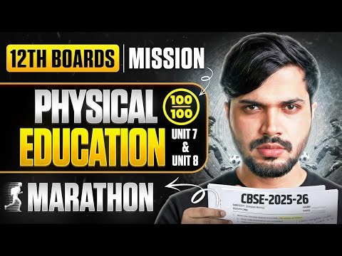 Class 12 Physical Education Marathon🔥 Mission 100/100 PE Unit 7 & Unit 8🤯 CBSE 12 Boards 2025-26