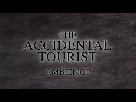 The Accidental Tourist | Ambient Soundscape