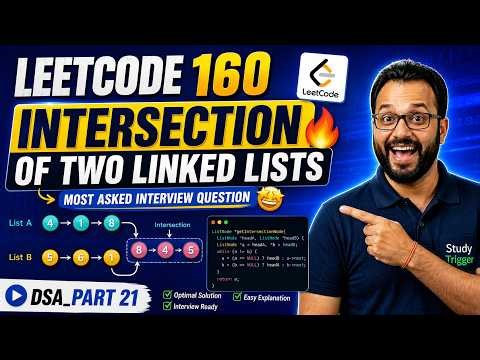 LeetCode 160: Intersection of Linked List 🔥 | Most Asked Interview Question | DSA Part-21