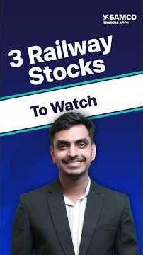 3 Railway Stocks To Watch In December 2025 | List Of 3 Railway Sector Stocks To Buy Now | Samco