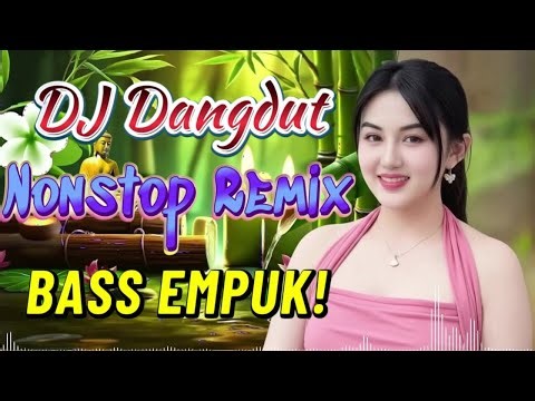 DJ NONSTOP BASS EMPUK 🎧 PALING ENAK DI DENGAR BUAT TEMAN SANTAI ✨ RILEKS MANTAP 🔥 VOL 58
