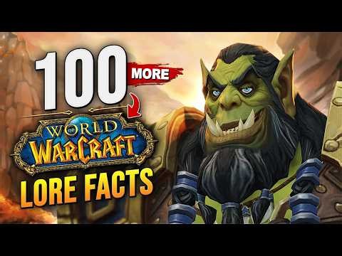 100 MORE More WoW Lore Facts You Probably Didn't Know