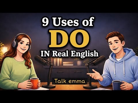 "All Uses of DO In English —In Real English | Easy English Podcast For Conversation Practice"