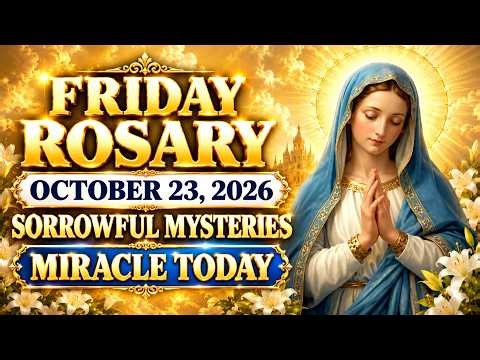 Friday Rosary Prayer 🙏 Sorrowful Mysteries | October 23, 2026 | Daily Rosary