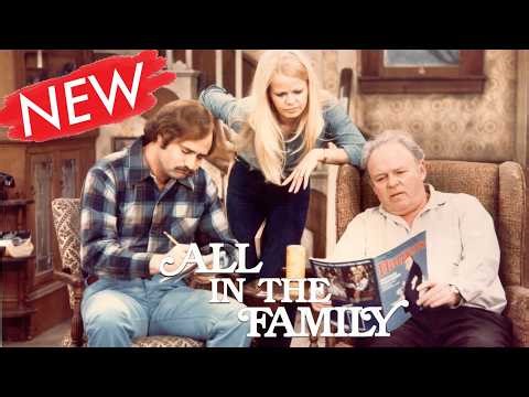 All In the Family 2026, Season 9, Episodes 13-16, California, Here We Are | Best of Archie Bunker