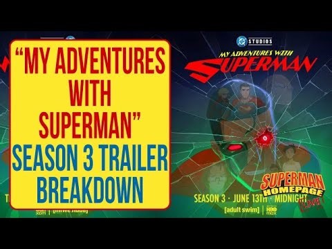 "My Adventures With Superman" Season 3 Trailer Breakdown (May 18, 2026) - Superman Homepage Live!