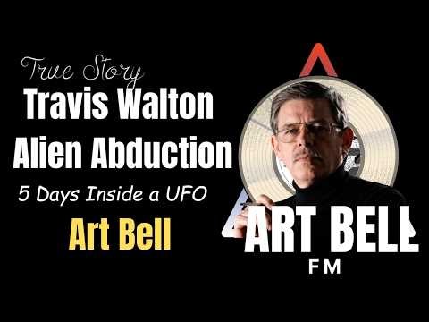 Travis Walton - Alien Abduction SHOCKS Art Bell – 5 Days Inside a UFO 👽