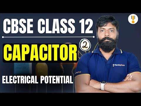 Electrical Potential | Capacitor | CBSE Class 12th Physics | Board Exams 2026 | Rankplus