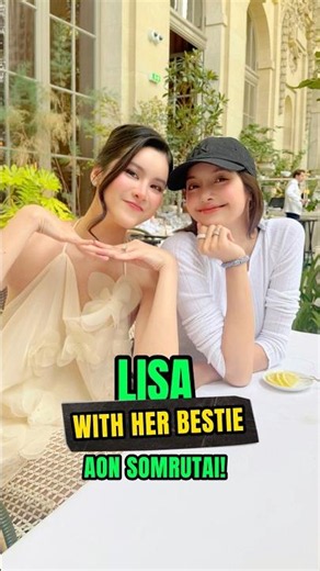 LISA with her Bestie Aon Somrutai!!! 👯‍♀️ #lisa #shorts #kpop