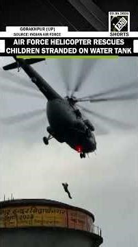 Air Force helicopter rescues children stranded at Water tank for a day