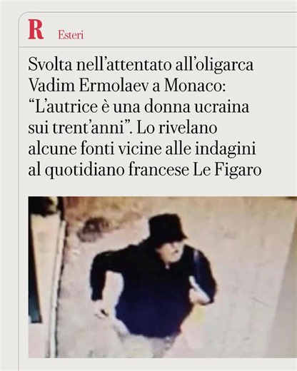 Svolta nell'attentato all'oligarca a Monaco: “L'autrice è una donna ucraina”