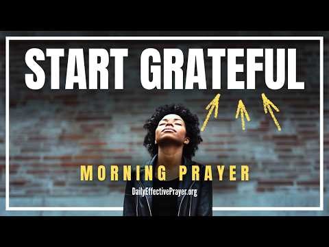 You Woke Up For a Reason—THANK GOD FOR TODAY | Blessed Morning Prayer To Start Your Day With God