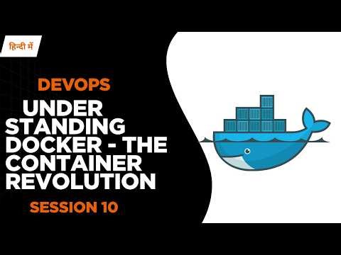 DEVops Engineer Session 10 : Understanding Docker - The Container Revolution