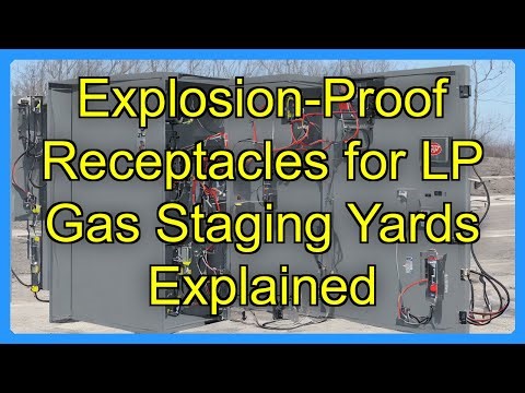 Explosion-Proof Receptacles for LP Gas Staging Yards Explained