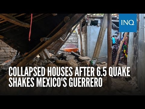 Collapsed houses after 6.5 quake shakes Mexico's Guerrero