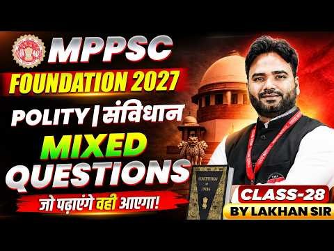 MPPSC Foundation 2027 | MPPSC 2027 Polity | Constitution Mixed Questions Class 28 | By Lakhan Sir