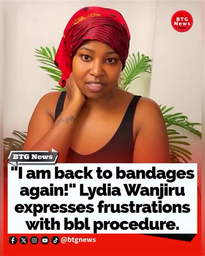 Lydia Wanjiru Discusses Frustrations with BBL Procedure