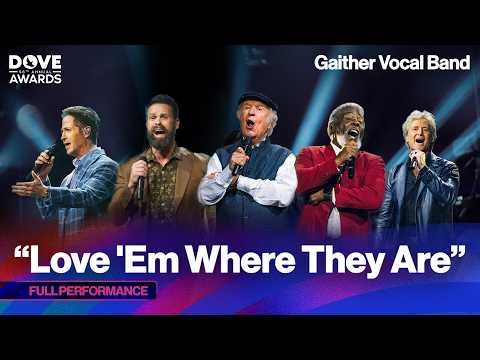 Gaither Vocal Band - Love 'Em Where They Are (Live from the 2025 GMA DOVE Awards)