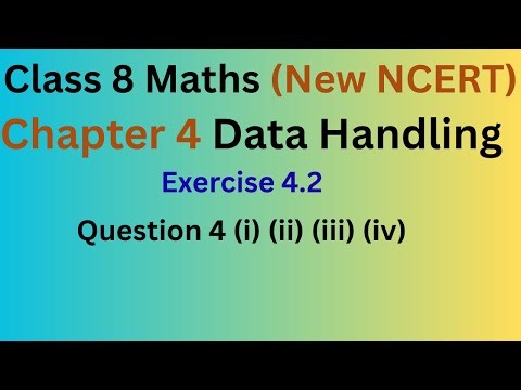Class 8 Maths Chapter 4 Data Handling | Exercise 4.2 Question 4 (i) (ii) (iii) (iv)