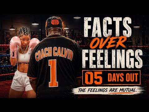 Facts Over Feelings | 5 Days Out | Feelings Are Mutual