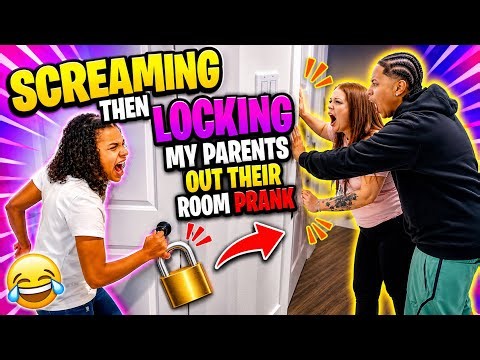 SCREAMING THEN LOCKING MY PARENTS OUT THEIR ROOM PRANK