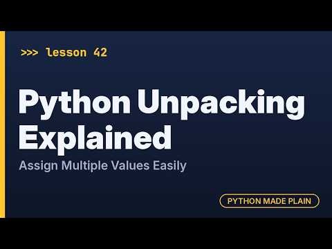 Python Unpacking Explained: Assign Multiple Values Easily