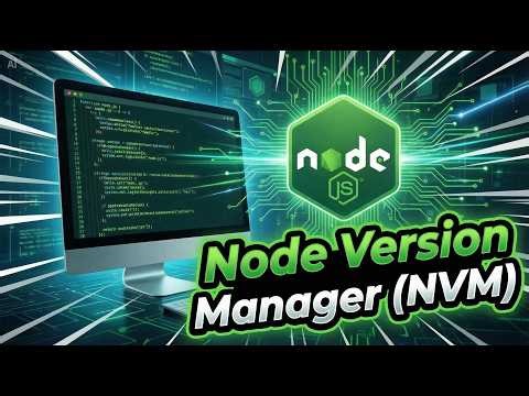 🎥 VIDEO 2: Node Version Manager (NVM)