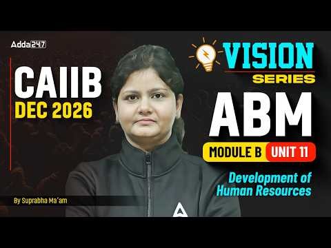 CAIIB DEC 2026 | ABM Module B | Unit 11 Development of Human Resources | Suprabha Mam