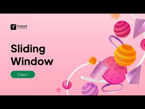 Sliding Window Technique | DSA for Beginners | Coding Interview Problems