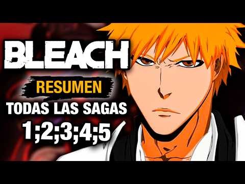 🌟BLEACH [RESUMEN COMPLETO] (TODAS LAS SAGAS) | RESUMEN DE BLEACH