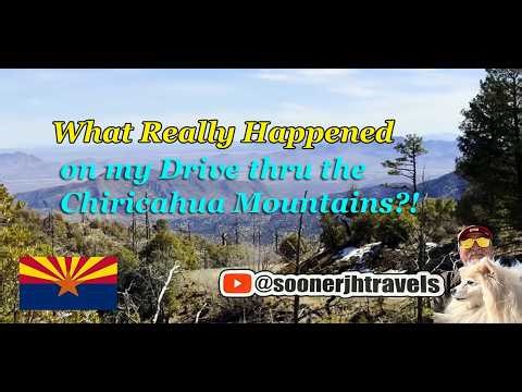 What Really Happened on my Drive thru the Chiricahua Mountains?!