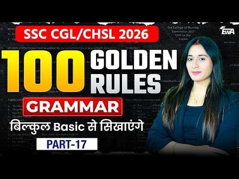SSC CGL/CHSL 2026 | 100 Golden Rules of Grammar | Basic to Advanced | Part-17 | By Ananya Ma'am