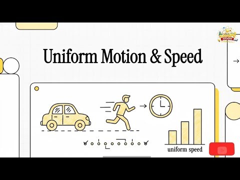 Uniform Motion & Speed | Class 9 Science Chapter Motion | NCERT Physics Explained with Animation
