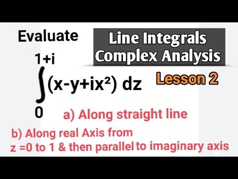 Complex Integration | Line Integrals | Engineering Mathematics | Msc Mathematics